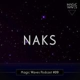 Magic Waves Podcast #09 - Naks