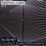 Bushby - Kiqqing It In Nektar's Garage