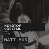 Molotov Cocktail 229 with Matt Mus