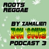 Zamalien974 http://www.radiozion.fr Roots Reggae Podcast 3
