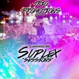 Trio Promotions Presents: Suplex - Sessions