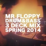 MR FLOPPY - DRUM&BASS 3 DECK MIX - SPRING 2014