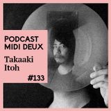 Podcast #133 - Takaaki Itoh