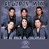 Algodon Mix By Dj Erick El Cuscatleco - Impac Records