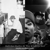 Sell Out Radio #6 Dee & Little Dee