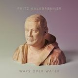 Fritz Kalkbrenner - Ways Over Water continuous album mix I Mixed by Linnyo