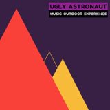 Ugly Astronaut - Music Outdoor Experience