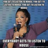 EVERYONE GET"S A HOUSE MIX