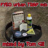 Urban Trap Mix by dj Tom Gil 2015-11-28 @ fyeo