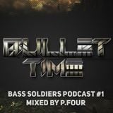 Bullet Time - Bass Soldiers podcast #1 (mixed by P.Four)