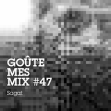 Goûte Mes Mix #47: Sagat