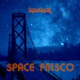 Interlopin' XIX: Space Frisco