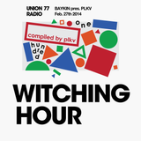 Witching Hour @ Union 77 Radio 27.02.2014 / Season 2 Premiere