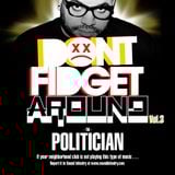 Don't Fidget Around Vol. 3 - The Politician