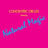 Concentric Circles 9.2.2014 (w/ Natural Magic)