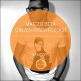 Matteo Beta Konzentrisch Podcast 003 (November 2012)