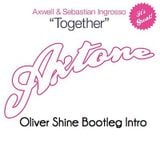 Axwell - Together (Oliver Shine Intro Bootleg Edit)