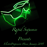 Rapid Sequence Presents ElectroProgressive House January 2015