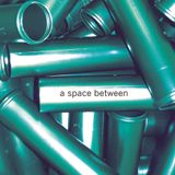 A space between...