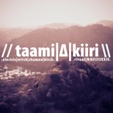 // taami|Δ|kiiri \\ .electric|witch|shaman|bitch. // ritual|MMXIIIIXXIV \\