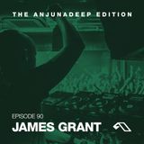 James Grant - The Anjunadeep Edition 090 - 11-Feb-2016