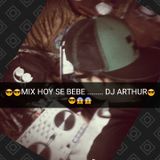 :3 :3 MIX HOY SE BEBE .............DJ ARTHUR :3 :3