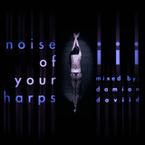 Noise of Your Harps III