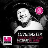 LuvDisaster Podcast Guest #001 By DJ.Jann