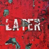 LATER