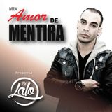 MIX AMOR DE MENTIRA (AGOSTO 2k14) - DJ LALO