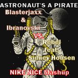 Astronaut's a Pirate - Nike Nice Mashup