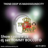 TREND DEEP VS RADIOSOUNDCITY SHOW #28 dj set TOMMY BOCCUTO 22-11-13