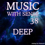 Hakeem - Music With Sense 38 DEEP