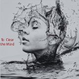 To Clear the Mind - Deep Alternative Ambient