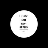 Horseshit goes Berlin