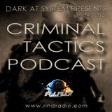 Criminal Tactics Podcast - 07.04@Dark at System