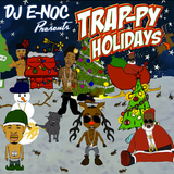 DJ E-Noc presents TRAP-PY HOLIDAYS