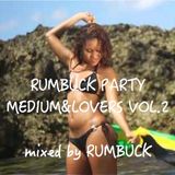 RUMBUCK PARTY MEDIUM&LOVERS Vol.2