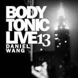 BodytonicLive 13 : Daniel Wang