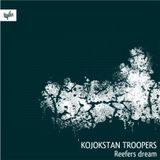 Kojokstan Troopers - Reefers Dream - oct 2008