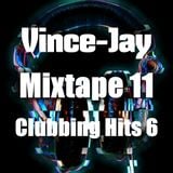 Vince-Jay Mixtape #11 Clubbing Hits n°6