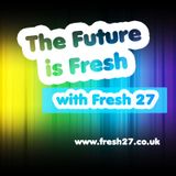 The Future is Fresh - Show 11