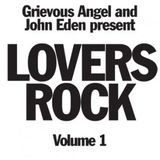 John Eden & Grievous Angel present Lovers Rock volume 1
