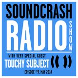 Soundcrash Radio Show Ep. 9 - with Touchy Subject