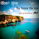 Albert Olive - Top Trance Mix June 2012 Guest Mix Dj Kidd Kurrup