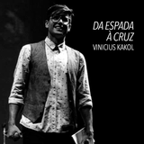 Da espada à cruz / Vinicius Kakol - 17/05/2015