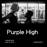 Purple High @ UNION 77 RADIO 19.01.2016 'Dominance'