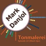 Tonmalerei - Episode 22 (Mash Ups)