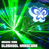 Raving Mad - Old Skool Hardcore Rave Mix