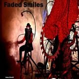 Faded Smiles - 02/03/2016